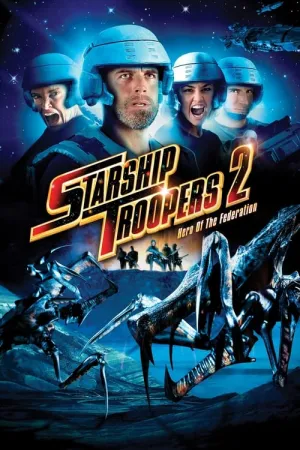 Starship Troopers 2: Hero of the Federation 2004 Poster