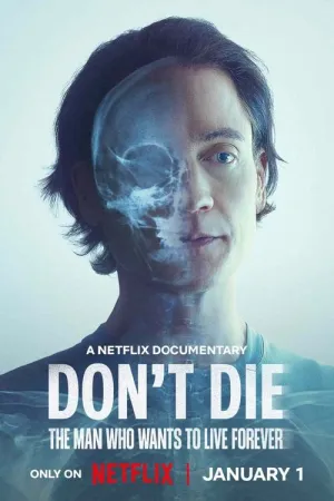 Don't Die: The Man Who Wants to Live Forever 2025 Poster