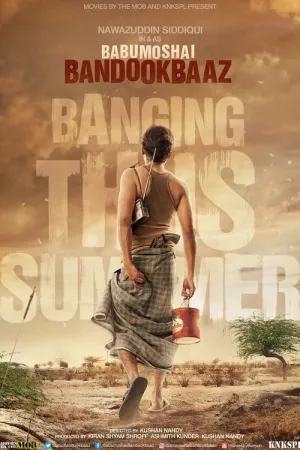 Babumoshai Bandookbaaz 2017 Poster